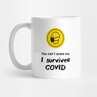 You can´t scare me I survived Covid Mug